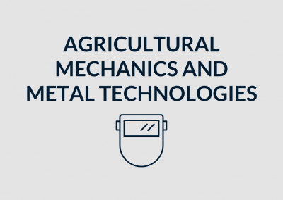 Agricultural Mechanics and Metal Technologies